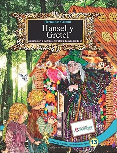 Hansel y Gretel: Tomo 13 de Los Clasicos Universales de Patty