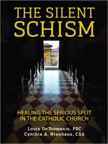 The Silent Schism: Healing the Serious Split in the Catholic Church