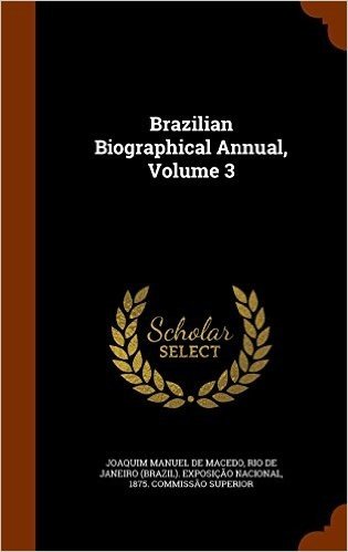 Brazilian Biographical Annual, Volume 3