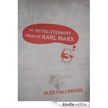 The Revolutionary Ideas of Karl Marx [Kindle-editie]