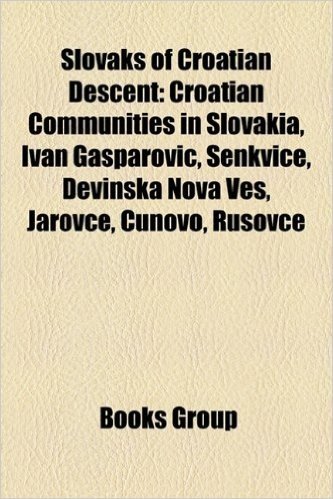Slovaks of Croatian Descent: Croatian Communities in Slovakia, Ivan Ga Parovi, Enkvice, Devinska Nova Ves, Jarovce, Unovo, Rusovce baixar