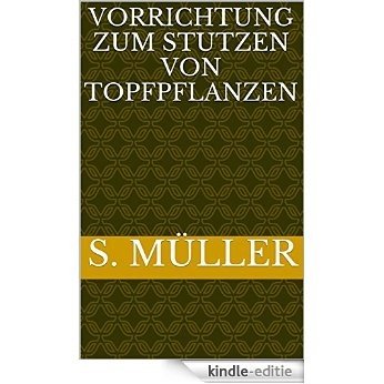 Vorrichtung zum Stutzen von Topfpflanzen (German Edition) [Kindle-editie]