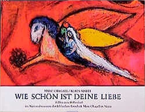 Wie schön ist deine Liebe: Bilder zum Hohenlied im Nationalmuseum der Biblischen Botschaft Marc Chagall in Nizza