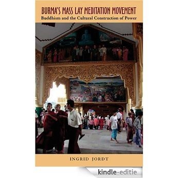 Burma's Mass Lay Meditation Movement: Buddhism and the Cultural Construction of Power (Ohio RIS Southeast Asia Series) [Kindle-editie] beoordelingen
