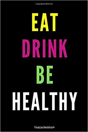 indir Eat Drink Be Healthy: Healthy Lined Notebook (110 Pages, 6 x 9)