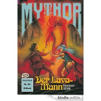 Mythor 89: Der Lava-Mann (German Edition) [Kindle-editie]