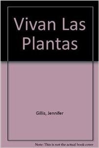Vivan Las Plantas! (Hurray for Plants)