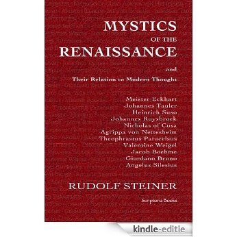 Mystics of the Renaissance and Their Relation to Modern Thought (English Edition) [Kindle-editie]