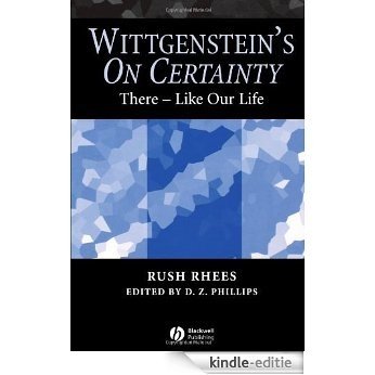 Wittgenstein's On Certainty: There - Like Our Life [Kindle-editie]