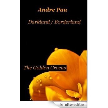 The Golden Crocus (Darkland / Borderland 2) (English Edition) [Kindle-editie]