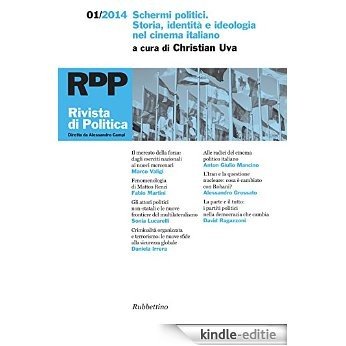 Rivista di Politica 1/2014: Schermi politici. Storia, identità e ideologia nel cinema italiano (Le riviste) [Kindle-editie]