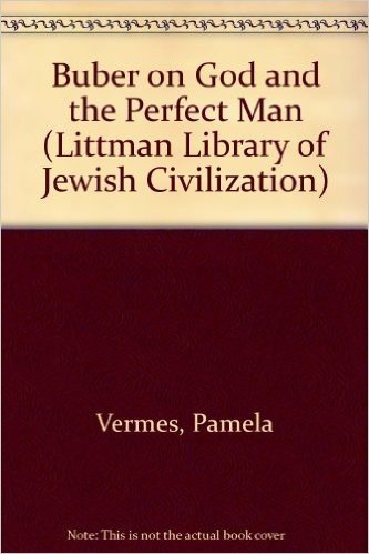 Buber on God and the Perfect Man: Second Edition