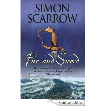 Fire and Sword (Wellington and Napoleon 3): (Revolution 3) (The Wellington and Napoleon Quartet) [Kindle-editie]