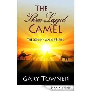 The Three Legged Camel [The Johnny Walker Series] (English Edition) [Kindle-editie]
