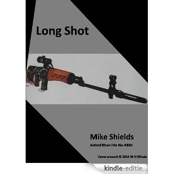 Long Shot (The Ashraf Khan Files Book 1) (English Edition) [Kindle-editie]