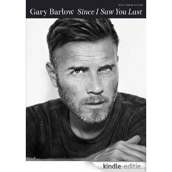 Gary Barlow: Since I Saw You Last [PVG] [Kindle-editie]