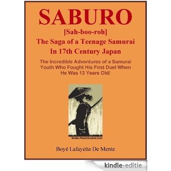 SABURO -- The Saga of a Teenage Samurai in 17th Century Japan (English Edition) [Kindle-editie]