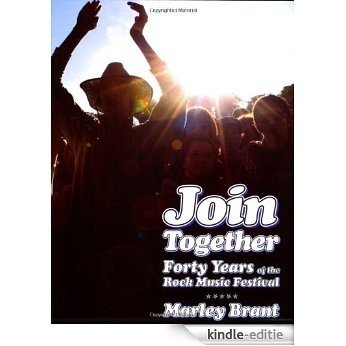Join Together: Forty Years of the Rock Music Festival [Kindle-editie]