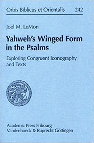 Yahweh's Winged Form in the Psalms: Exploring Congruent Iconography and Texts