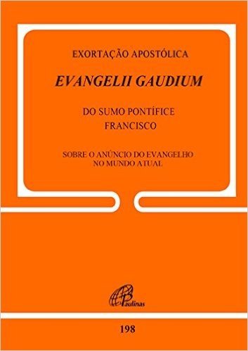 Exortacao Apostolica - Evangelii Gaudium - A Alegria Do Evangelho - 19