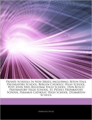 Articles on Private Schools in New Jersey, Including: Seton Hall Preparatory School, Bergen Catholic High School, Pope John XXIII Regional High School baixar