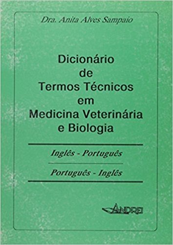 Dicionário Ingles-Portugues/Portugues-Ingles. Medicina Veterinária e Biologia