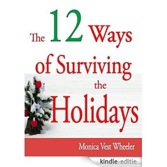 The 12 Ways of Surviving the Holidays (Love Isn't Perfect: The Coping & Surviving Series) (English Edition) [Kindle-editie]