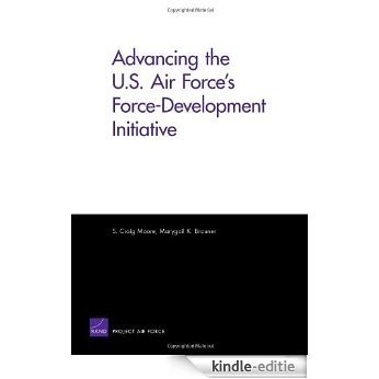 Advancing the U.S. Air Force's Force-Development Initiative [Kindle-editie]