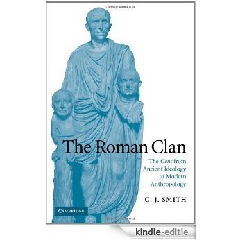 The Roman Clan: The Gens from Ancient Ideology to Modern Anthropology (The W. B. Stanford Memorial Lectures) [Kindle-editie]