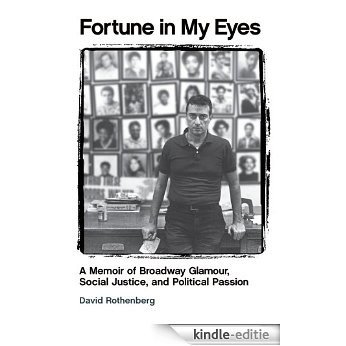 Fortune in My Eyes: A Memoir of Broadway Glamour, Social Justice, and Political Passion [Kindle-editie]