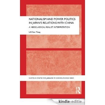 Nationalism and Power Politics in Japan's Relations with China: A Neoclassical Realist Interpretation (Sheffield Centre for Japanese Studies/Routledge Series) [Kindle-editie] beoordelingen
