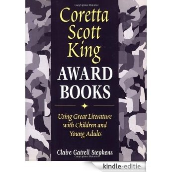 Coretta Scott King Award Books: Using Great Literature with Children and Young Adults [Kindle-editie]