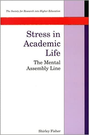 indir Stress in Academic Life: The Mental Assembly Line (The Society for Research into Higher Education)