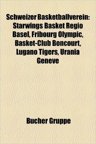 Schweizer Basketballverein: Starwings Basket Regio Basel, Fribourg Olympic, Basket-Club Boncourt, Lugano Tigers, Urania Gen Ve baixar