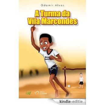 A Turma da Vila Marcondes (Portuguese Edition) [Kindle-editie]