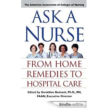Ask a Nurse: From Home Remedies to Hospital Care (English Edition) [Kindle-editie]