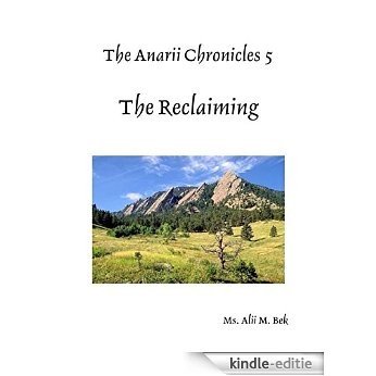 The Anarii Chronicles 5 - The Reclaiming [Kindle-editie]
