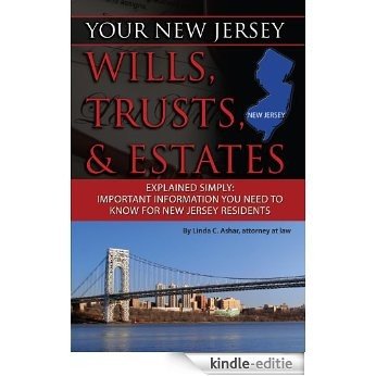 Your New Jersey Will, Trusts & Estates Explained Simply: Important Information You Need to Know for New Jersey Residents (Back-To-Basics) [Kindle-editie]