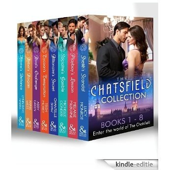 The Chatsfield Collection Books 1-8: Sheikh's Scandal / Playboy's Lesson / Socialite's Gamble / Billionaire's Secret / Tycoon's Temptation / Rival's Challenge ... Defiance (Mills & Boon e-Book Collections) [Kindle-editie]