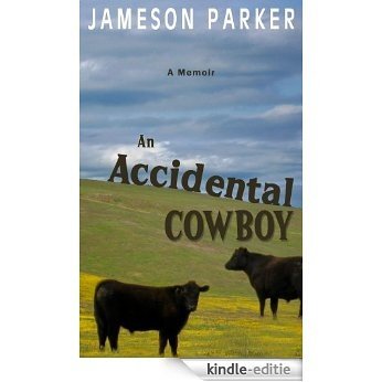 An Accidental Cowboy (English Edition) [Kindle-editie]