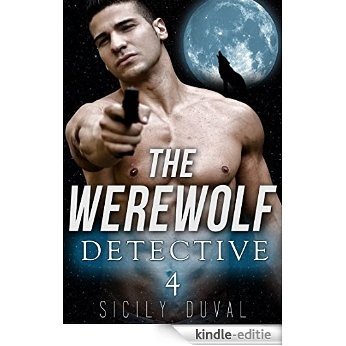 ROMANCE: The Werewolf Detective 4 (Paranormal Werewolf Shifter Detective Romance) (Paranormal Mystery Thriller Romance Short Stories) (English Edition) [Kindle-editie]