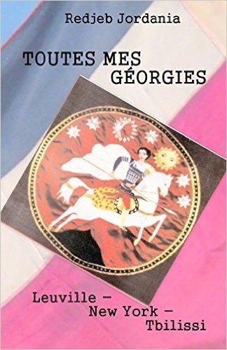 Toutes Mes Georgies: Leuville - New York - Tbilissi