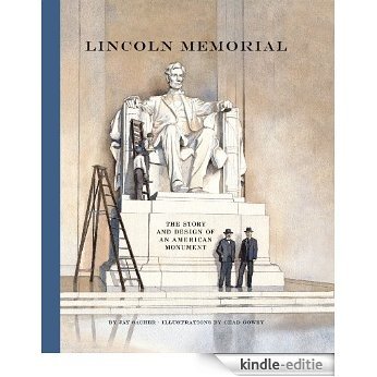 Lincoln Memorial: The Story and Design of an American Monument [Kindle-editie]