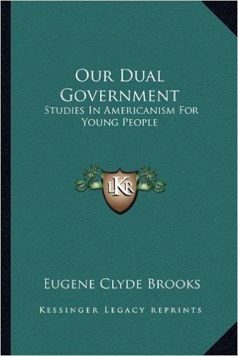Our Dual Government: Studies in Americanism for Young People