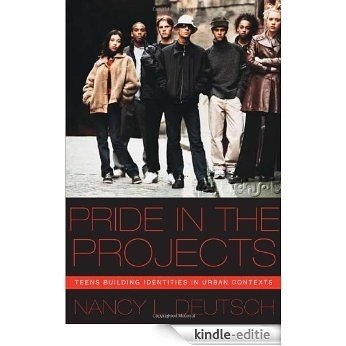 Pride In The Projects: Teens Building Identities in Urban Contexts (Qualitative Studies in Psychology) [Kindle-editie]