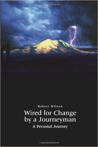 Wired for Change by a Journeyman: A Personal Journey