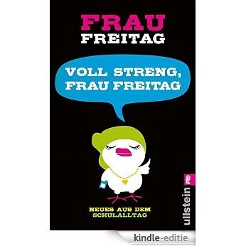 Voll streng, Frau Freitag!: Neues aus dem Schulalltag (German Edition) [Kindle-editie]