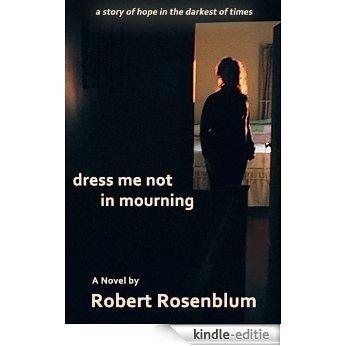 dress me not in mourning (English Edition) [Kindle-editie]