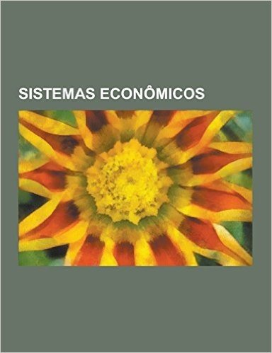 Sistemas Economicos: Mercantilismo, Estado de Bem-Estar Social, Socialismo, Neoliberalismo, Escravidao, Desenvolvimentismo, Criticas Ao Neo