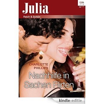Nachhilfe in Sachen Flirten (Julia 18) (German Edition) [Kindle-editie]